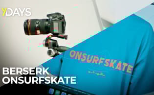 YDAYS : Berserk et Onsurfskate