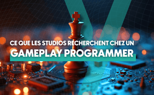 Ce que les studios recherchent vraiment chez un gameplay programmer