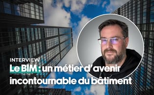 Le BIM : un métier d’avenir incontournable du bâtiment