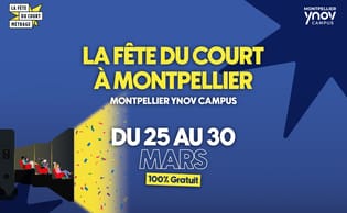 La Fête du Court Métrage 2026 à Montpellier Ynov Campus du 25 au 30 mars