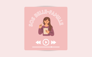 Podcast SOS Belle-Famille