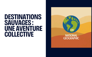 Destinations sauvages : une aventure collective (1)