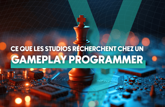 Ce que les studios recherchent vraiment chez un gameplay programmer