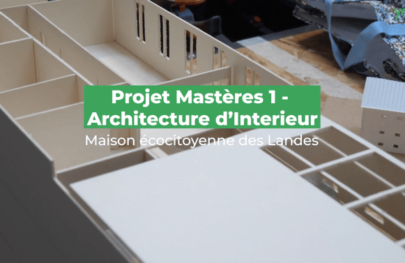 Projet M1 Architecture d'Intérieur - Maison Ecocitoyenne des Landes