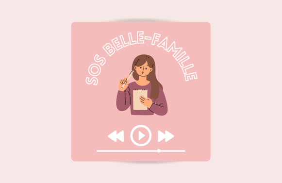 Podcast SOS Belle-Famille