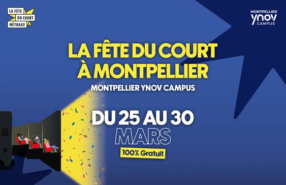 La Fête du Court Métrage 2026 à Montpellier Ynov Campus du 25 au 30 mars
