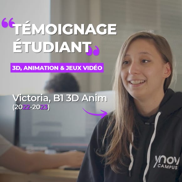 Témoignage étudiant, Victoria en 1ère année 3D, Animation & Jeux Vidéo