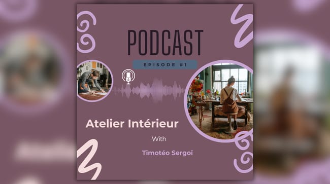 Podcast “Atelier Intérieur” - projet étudiant