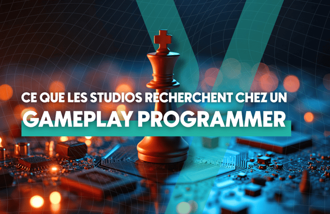 Ce que les studios recherchent vraiment chez un gameplay programmer