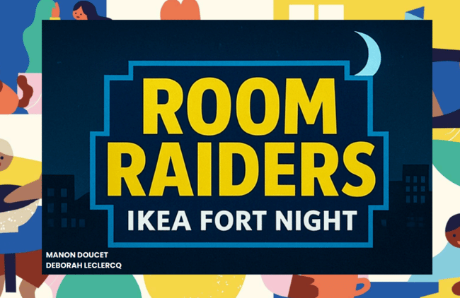 Room Raiders - Ikea fort night (projet étudiant)