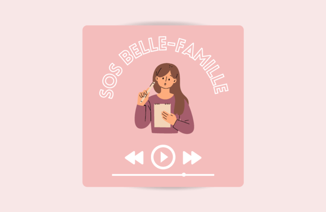 Podcast SOS Belle-Famille
