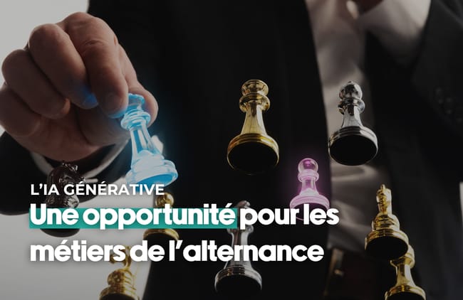 L'IA générative : une opportunité pour les métiers de l'alternance