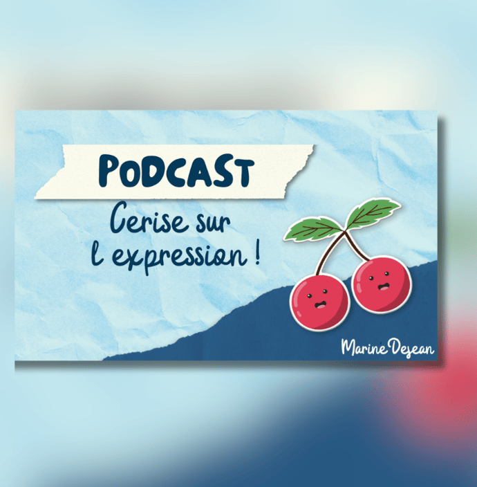 Cerise sur l'expression, le podcast